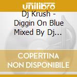 Dj Krush - Diggin On Blue Mixed By Dj Krush & Muro cd
