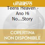 Teens Heaven - Ano Hi No...Story cd