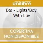 Bts - Lights/Boy With Luv cd musicale