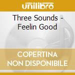 Three Sounds - Feelin Good cd