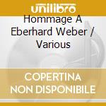 Hommage A Eberhard Weber / Various cd