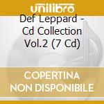 Def Leppard - Cd Collection Vol.2 (7 Cd) cd