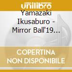 Yamazaki Ikusaburo - Mirror Ball'19 (2 Cd) cd