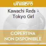 Kawachi Reds - Tokyo Girl cd