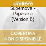 Supernova - Paparazzi (Version B) cd musicale