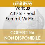 Various Artists - Soul Summit Vii Mo' Sound, Mo'Infl  Uence Selected By Soul (2 Cd)