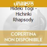 Hideki Togi - Hichiriki Rhapsody cd
