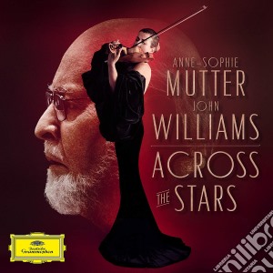 Anne-Sophie Mutter / John Williams - Across The Stars cd musicale di Anne