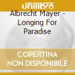 Albrecht Mayer - Longing For Paradise cd