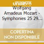 Wolfgang Amadeus Mozart - Symphonies 25 29 & 35 cd musicale