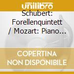 Schubert: Forellenquintett / Mozart: Piano Qrt cd