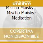 Mischa Maisky - Mischa Maisky: Meditation cd