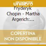Fryderyk Chopin - Martha Argerich: Plays Chopin cd