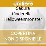 Sakura Cinderella - Helloweenmonster cd musicale di Sakura Cinderella