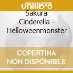 Sakura Cinderella - Helloweenmonster cd