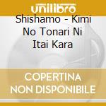 Shishamo - Kimi No Tonari Ni Itai Kara cd
