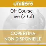 Off Course - Live (2 Cd) cd
