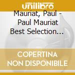 Mauriat, Paul - Paul Mauriat Best Selection (2 Cd) cd