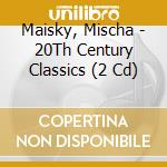 Maisky, Mischa - 20Th Century Classics (2 Cd) cd