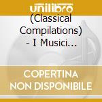 (Classical Compilations) - I Musici Super Best Premium (2 Cd) cd