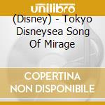 (Disney) - Tokyo Disneysea Song Of Mirage cd