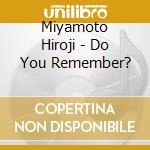 Miyamoto Hiroji - Do You Remember? cd