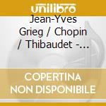 Jean-Yves Grieg / Chopin / Thibaudet - Grieg: Piano Concerto / Chopin: Piano Concerto 2 cd