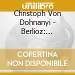 Christoph Von Dohnanyi - Berlioz: Symphony Fantastique cd