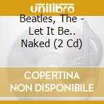 Beatles, The - Let It Be.. Naked (2 Cd) cd