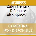 Zubin Mehta - R.Strauss: Also Sprach Zarathustra. Stravinsky: Le Sacre Du Printemps. E cd