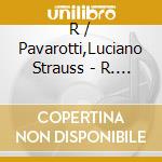 R / Pavarotti,Luciano Strauss - R. Strauss: Der Rosenkavalier (3 Cd) cd