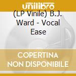 (LP Vinile) B.J. Ward - Vocal Ease vinile