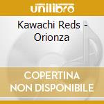 Kawachi Reds - Orionza cd