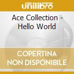 Ace Collection - Hello World cd