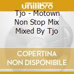 Tjo - Motown Non Stop Mix Mixed By Tjo cd