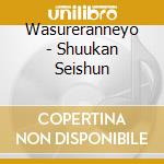 Wasureranneyo - Shuukan Seishun cd