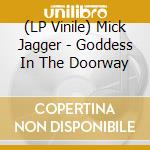 (LP Vinile) Mick Jagger - Goddess In The Doorway vinile