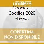 Goodies - Goodies 2020 -Live Recording Type- cd