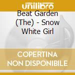Beat Garden (The) - Snow White Girl cd