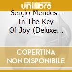 Sergio Mendes - In The Key Of Joy (Deluxe Edition) (2 Cd) cd
