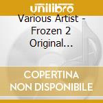 Various Artist - Frozen 2 Original Soundtrack (3 Cd) cd
