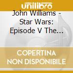 John Williams - Star Wars: Episode V The Empire Strikes Back Original Motion Pictures cd
