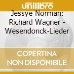 Jessye Norman: Richard Wagner - Wesendonck-Lieder cd