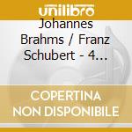 Johannes Brahms / Franz Schubert - 4 Ballades / Piano Sonatas cd