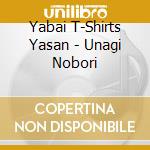 Yabai T-Shirts Yasan - Unagi Nobori cd
