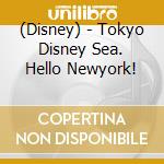 (Disney) - Tokyo Disney Sea. Hello Newyork! cd