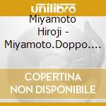Miyamoto Hiroji - Miyamoto.Doppo. (2 Cd) cd