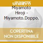 Miyamoto Hiroji - Miyamoto.Doppo. cd