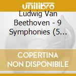Ludwig Van Beethoven - 9 Symphonies (5 Cd) cd