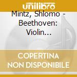 Mintz, Shlomo - Beethoven: Violin Concerto. Romances cd